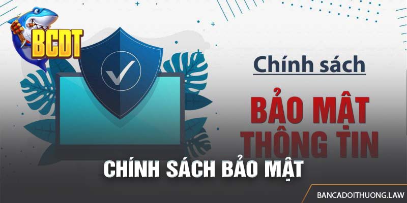 Quyền lợi của người chơi được quy định trong chính sách bảo mật của bắn cá đổi thưởng
