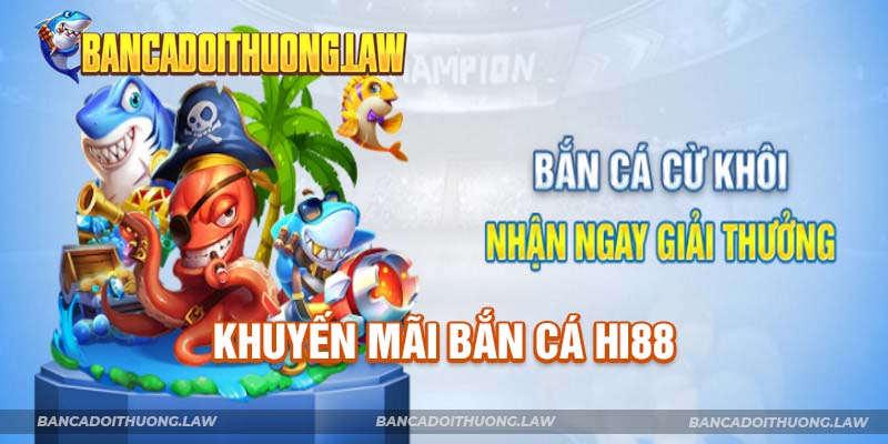 Chính sách tặng thưởng siêu to đến từ chiến dịch săn cá cừ khôi