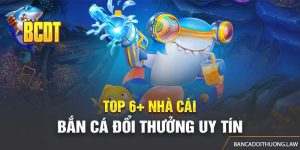 Top 6+ Nhà Cái Bắn Cá Đổi Thưởng Uy Tín Và Tiêu Chí Lựa Chọn