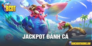 Jackpot Đánh Cá - Những Thông Tin Quan Trọng Về Trò Chơi