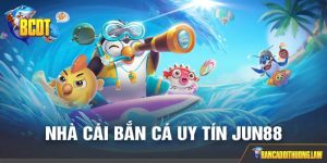 Tìm Hiểu Nhà Cái Bắn Cá Đổi Thưởng Jun88 Uy Tín Nhất 2024