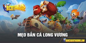Mẹo Bắn Cá Long Vương Giúp Ngư Thủ Trở Thành Tay Săn Đích Thực