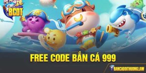 Tặng Vô Vàn Mã Code Bắn Cá 999 Mới Nhất Cho Anh Bet Thủ
