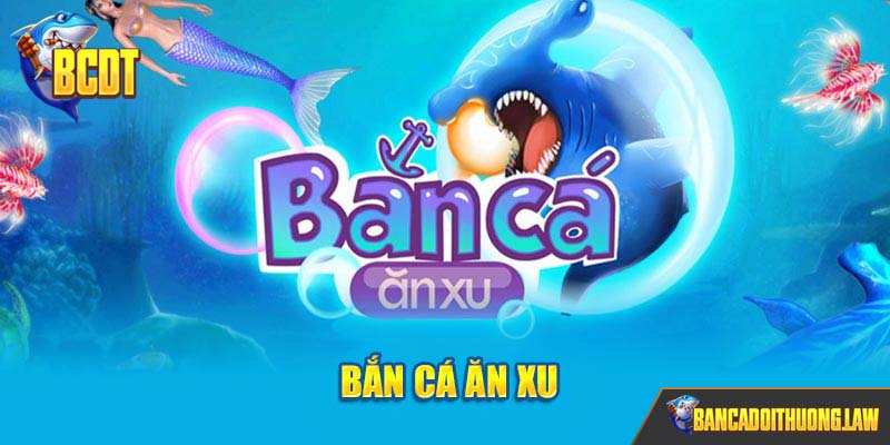 Bắn cá ăn xu