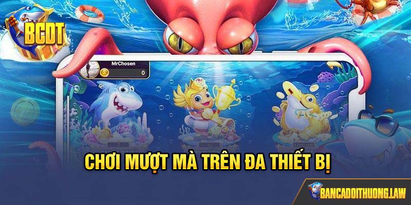 Chơi mượt mà trên đa thiết bị