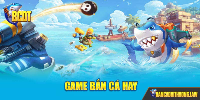 Game bắn cá hay