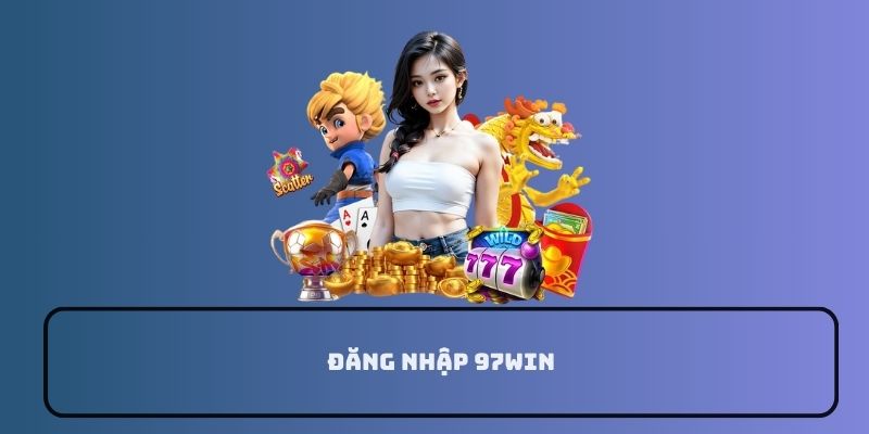 Đăng nhập 97win